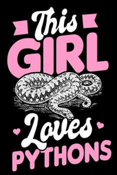 Paperback This Girl Loves Pythons: Snake Journal For Girls Book