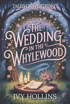 The Wedding in the Whylewood (Tales of Westrin)