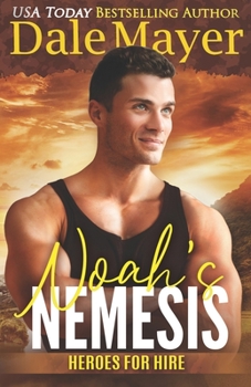 Noah's Nemesis: A SEALs of Honor World Novel - Book #26 of the Heroes for Hire