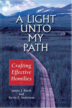 Paperback A Light Unto My Path: Crafting Effective Homilies Book