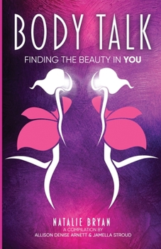 Paperback Body Talk: Finding the Beauty in YOU Book