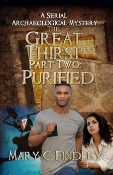 Paperback The Great Thirst Part Two: Purified: A Serial Archaeological Mystery Book