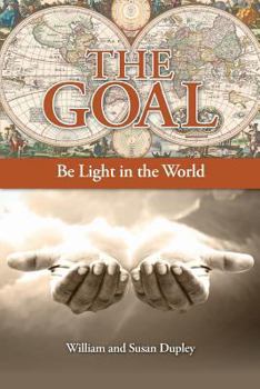 Paperback The Goal: Be Light in the World Book