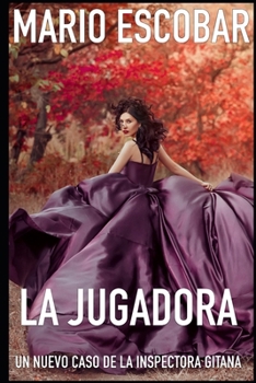 La jugadora: Suspense, intriga y misterio (Crímenes de Madrid La Inspectora Gitana) (Spanish Edition) - Book #7 of the Crímenes de Madrid La Inspectora Gitana