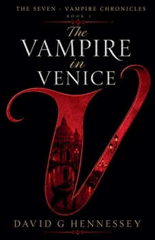 The Vampire in Venice (The Seven - Vampire Chronicles)