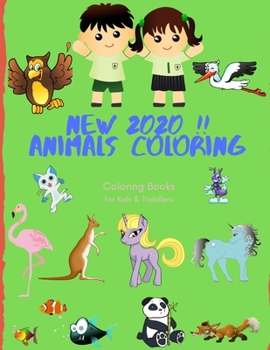 NEW 2020 !! Animals Coloring Coloring Books for Kids & Toddlers: Books for Kids Ages 2-4, 4-8, Boys , Girls