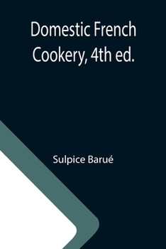 Paperback Domestic French Cookery, 4th ed. Book