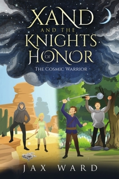 Paperback Xand and the Knights of Honor: The Cosmic Warrior Volume 3 Book