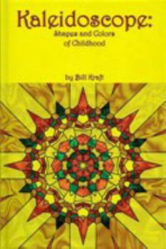 Hardcover Kaleidoscope: Shapes and Colors of Childhood Book