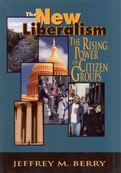 Hardcover The New Liberalism: The Rising Power of Citizen Groups Book