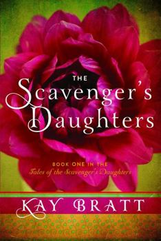 The Scavenger's Daughters - Book #1 of the Tales of the Scavenger's Daughters #0