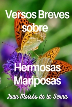 Paperback Versos Breves Sobre Hermosas Mariposas [Spanish] Book