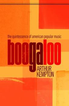 Hardcover Boogaloo: The Quintessence of American Popular Music Book