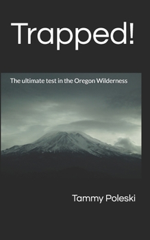 Paperback Trapped!: The ultimate test in the Oregon Wilderness Book