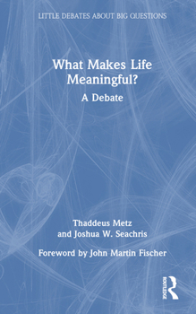 Hardcover What Makes Life Meaningful?: A Debate Book