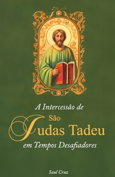 Paperback A Intercessão de São Judas Tadeu em Tempos Desafiadores [Portuguese] Book