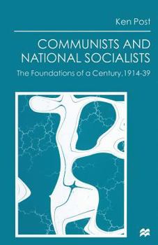 Paperback Communists and National Socialists: The Foundations of a Century, 1914-39 Book