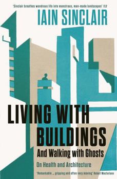 Paperback Living with Buildings: And Walking with Ghosts - On Health and Architecture Book