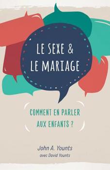 Paperback Le sexe & le mariage: Comment en parler aux enfants ? [French] Book