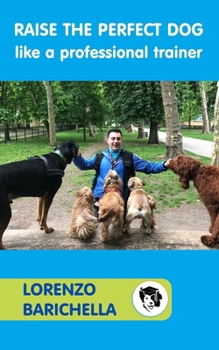 Paperback Raise the PERFECT DOG like a professional trainer Book