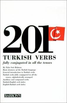 Paperback 201 Turkish Verbs: Fully Conjugated in All the Tenses Book