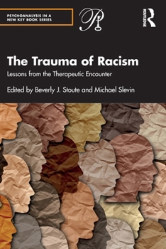 Paperback The Trauma of Racism: Lessons from the Therapeutic Encounter Book