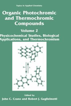 Hardcover Organic Photochromic and Thermochromic Compounds: Volume 2: Physicochemical Studies, Biological Applications, and Thermochromism Book