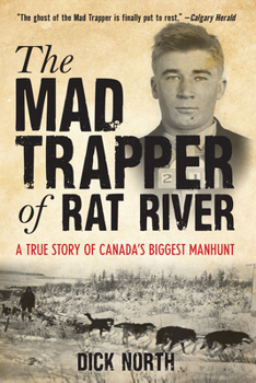 Paperback Mad Trapper of Rat River: A True Story Of Canada's Biggest Manhunt Book