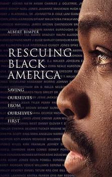 Paperback Rescuing Black America: Saving Ourselves from Ourselves First Book
