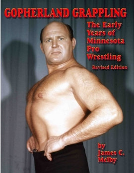 Paperback Gopherland Grappling - The Early Years of Minnesota Pro Wrestling Book