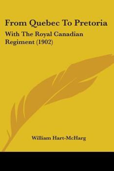 From Quebec to Pretoria with the Royal Canadian Regiment