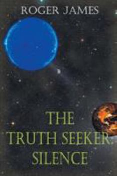 The Truth Seeker (Book Four): Silence - Book  of the Truth Seeker
