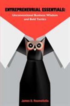 Paperback Entrepreneurial Essentials: Unconventional Business Wisdom and Bold Tactics Book