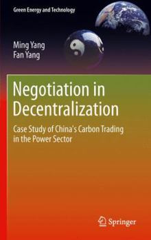 Paperback Negotiation in Decentralization: Case Study of China's Carbon Trading in the Power Sector Book