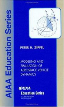 Hardcover Modeling and Simulation of Aerospace Vehicle Dynamics (Aiaa Education Series) Book