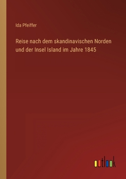 Reise nach dem skandinavischen Norden und der Insel Island im Jahre 1845