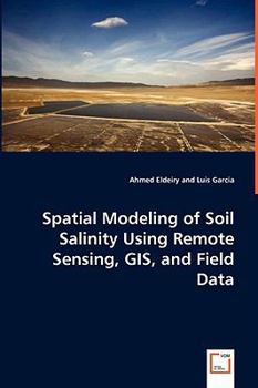 Paperback Spatial Modeling of Soil Salinity Using Remote Sensing, GIS, and Field Data Book