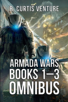Armada Wars: Books One to Three Omnibus: The first half of the epic military science fiction series.