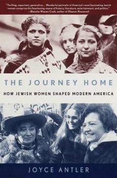 Paperback The Journey Home: How Jewish Women Shaped Modern America Book