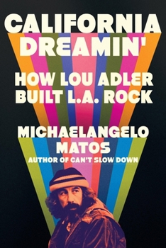 Hardcover California Dreamin': How Lou Adler Built L.A. Rock Book