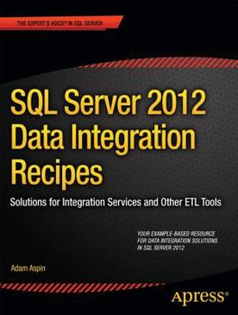 Paperback SQL Server 2012 Data Integration Recipes: Solutions for Integration Services and Other Etl Tools Book