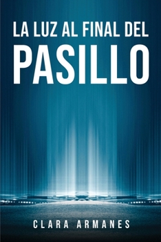 Paperback La luz al final del pasillo [Spanish] Book
