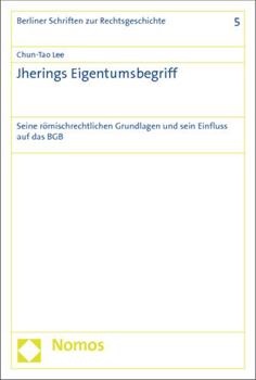 Paperback Jherings Eigentumsbegriff: Seine Romischrechtlichen Grundlagen Und Sein Einfluss Auf Das Bgb [German] Book