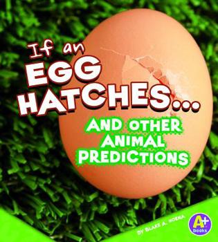 If an Egg Hatches... and Other Animal Predictions - Book  of the If Books