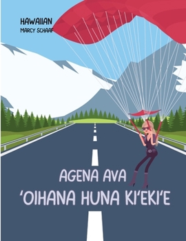 Agena Ava ?oihana huna ki?eki?e (Hawaiian) Agent Ava Top Secret Mission (Hawaiian Edition)