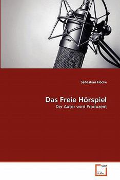 Paperback Das Freie Hörspiel [German] Book