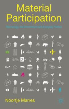 Hardcover Material Participation: Technology, the Environment and Everyday Publics Book