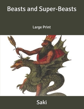 Beasts and Super-Beasts: Large Print
