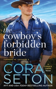 The Cowboy's Forbidden Bride - Book #5 of the Turners vs Coopers of Chance Creek