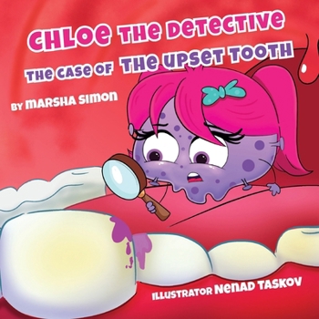 Paperback Chloe The Detective. The Case Of The Upset Tooth Book